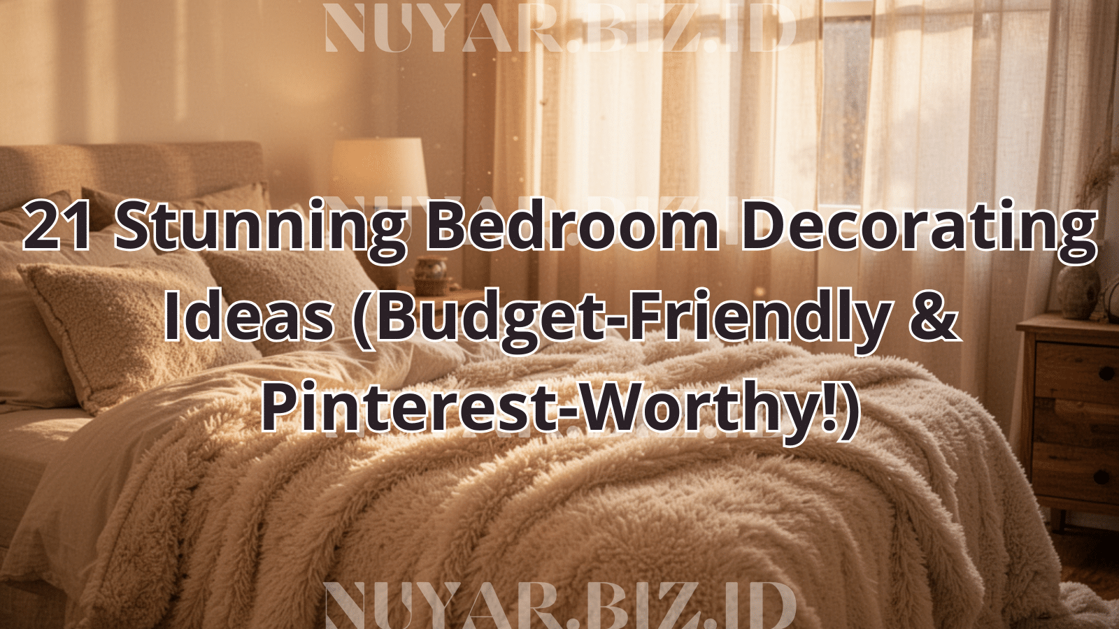21 Stunning Bedroom Decorating Ideas (Budget-Friendly & Pinterest-Worthy!)