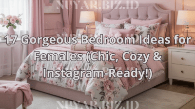 17 Gorgeous Bedroom Ideas for Females (Chic, Cozy & Instagram-Ready!)