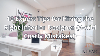 10 Expert Tips for Hiring the Right Interior Designer (Avoid Costly Mistakes!)