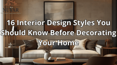 16 Interior Design Styles You Should Know Before Decorating Your Home